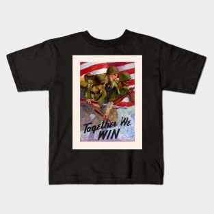 Together We Win United States WWII Military Propaganda War Poster Kids T-Shirt